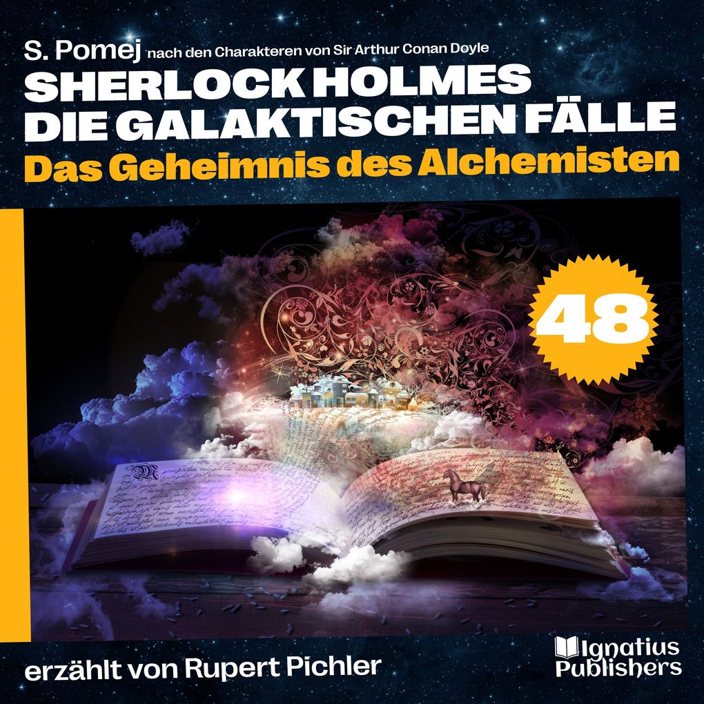 Produktbild: Das Geheimnis des Alchemisten (Sherlock Holmes - Die galaktischen Fälle, Folge 48) | Sir Arthur Conan Doyle, S. Pomej