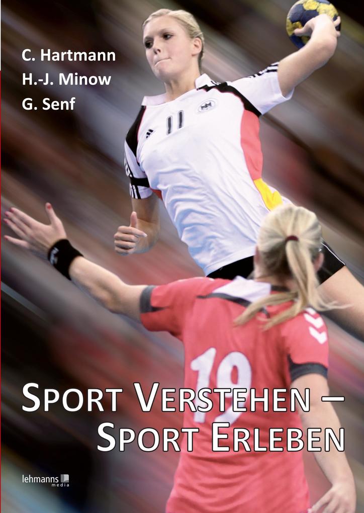 Produktbild: Sport verstehen - Sport erleben | Christian Hartmann, Hans-Joachim Minow, Gunar Senf