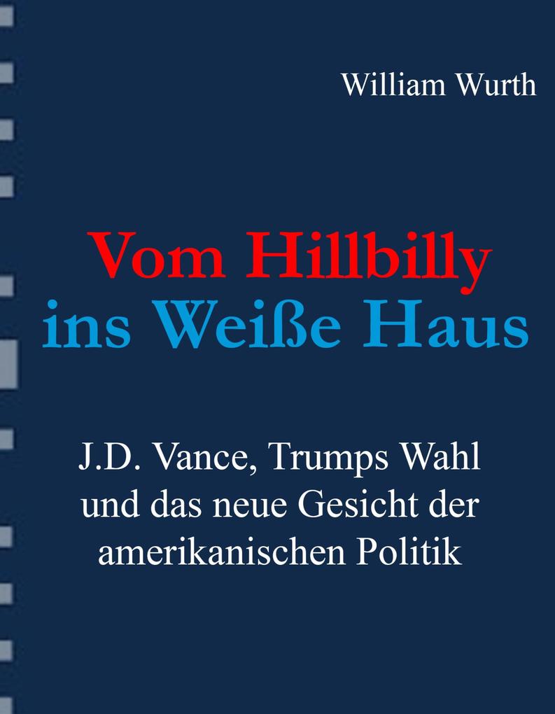 Produktbild: Vom Hillbilly ins Weiße Haus | William Wurth