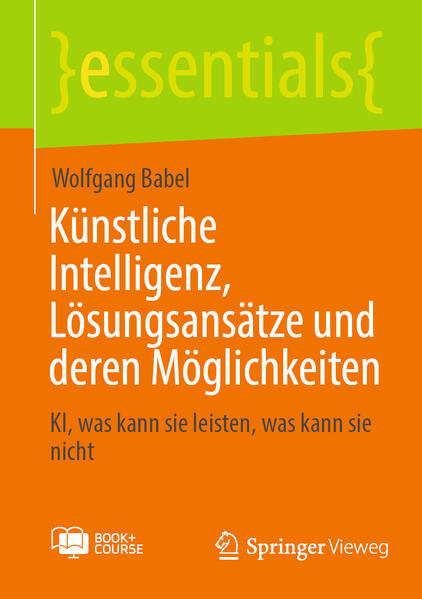Produktbild: Künstliche Intelligenz, Lösungsansätze und deren Möglichkeiten | Wolfgang Babel