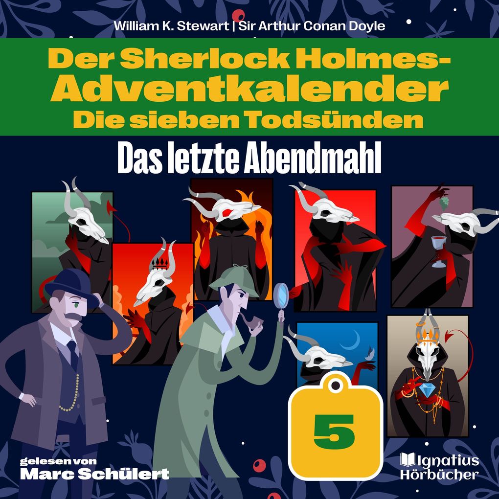 Produktbild: Das letzte Abendmahl (Der Sherlock Holmes-Adventkalender: Die sieben Todsünden, Folge 5) | Sir Arthur Conan Doyle, William K. Stewart