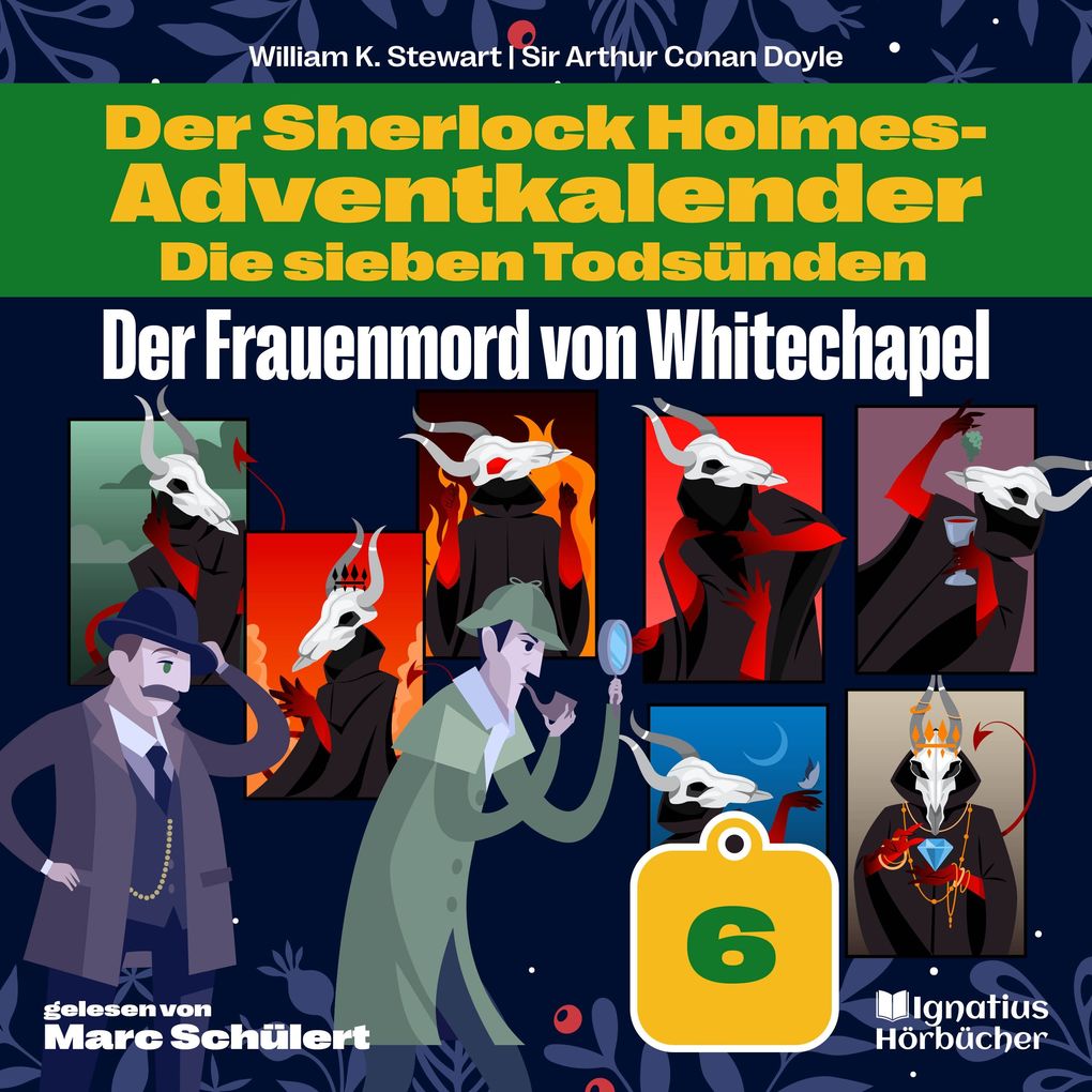 Produktbild: Der Frauenmord von Whitechapel (Der Sherlock Holmes-Adventkalender: Die sieben Todsünden, Folge 6) | Sir Arthur Conan Doyle, William K. Stewart