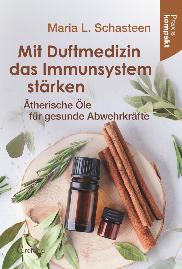 Produktbild: Mit Duftmedizin das Immunsystem stärken | Maria L. Schasteen
