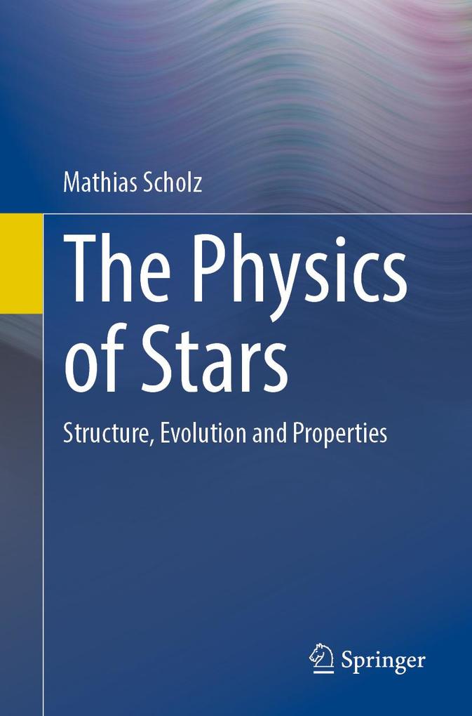 Produktbild: The Physics of Stars | Mathias Scholz