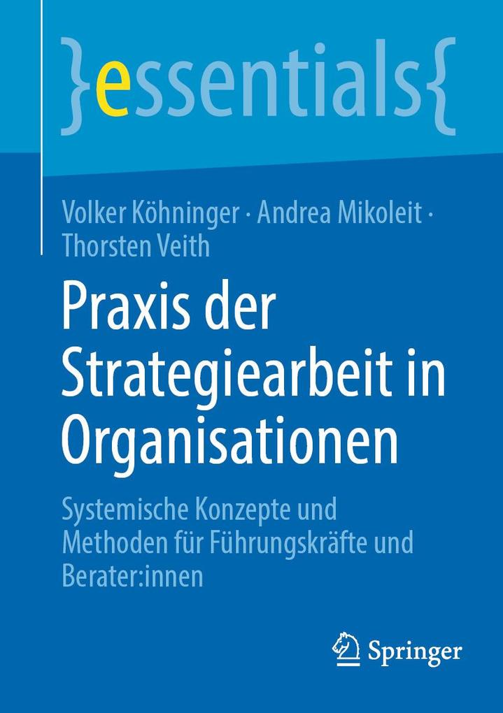 Produktbild: Praxis der Strategiearbeit in Organisationen | Volker Köhninger, Andrea Mikoleit, Thorsten Veith