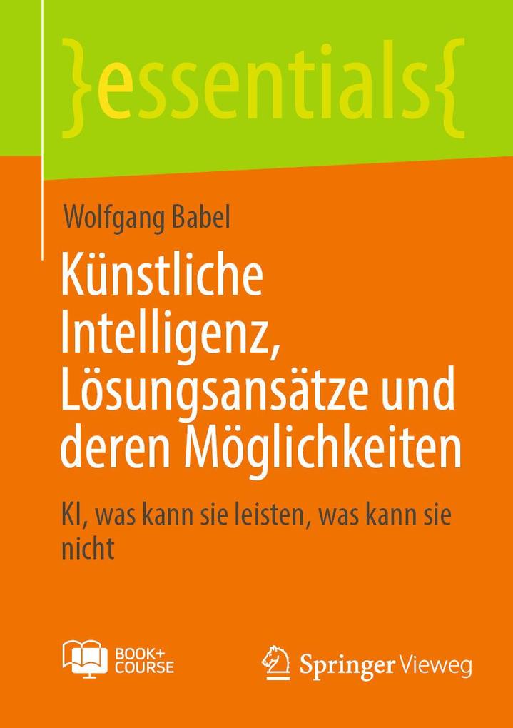 Produktbild: Künstliche Intelligenz, Lösungsansätze und deren Möglichkeiten | Wolfgang Babel
