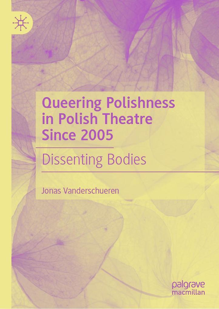 Produktbild: Queering Polishness in Polish Theatre Since 2005 | Jonas Vanderschueren