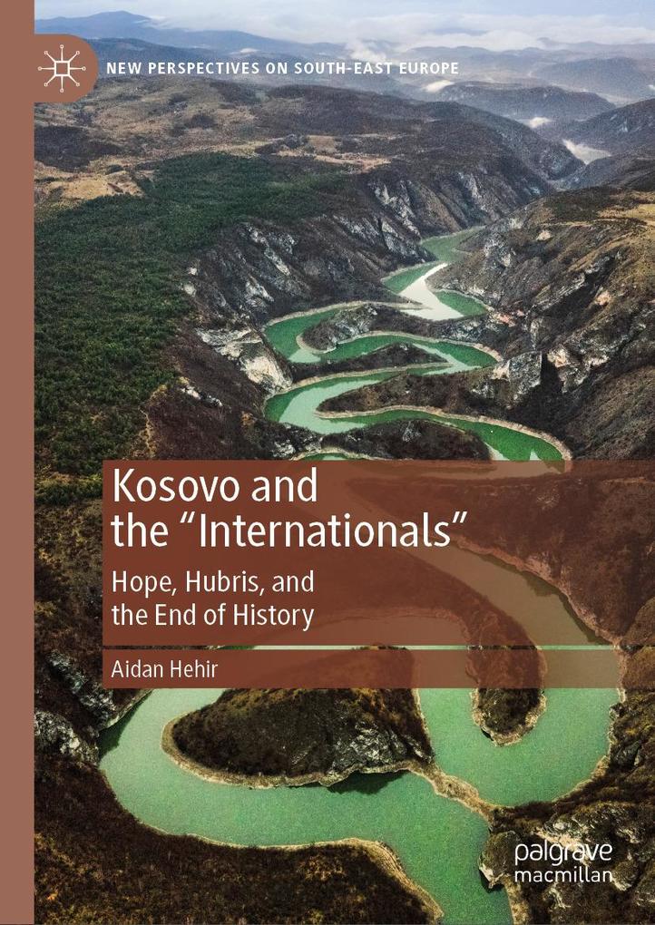Produktbild: Kosovo and the "Internationals" | Aidan Hehir