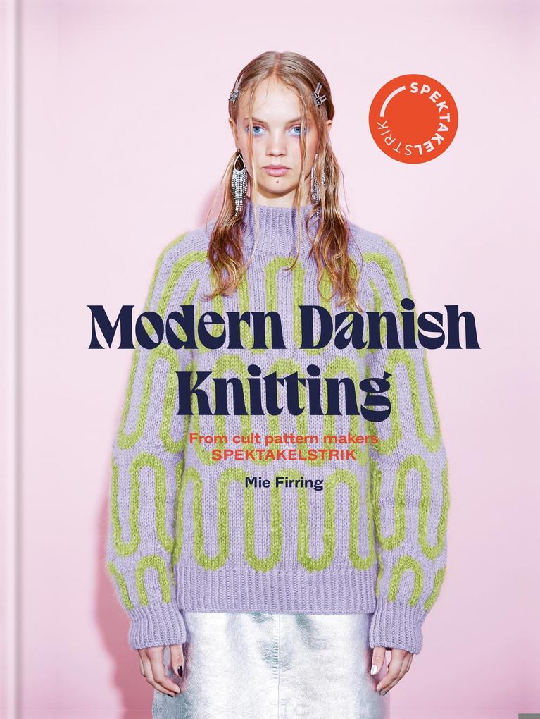 Produktbild: Spectacular: Modern Danish Knitting | Mie Firring