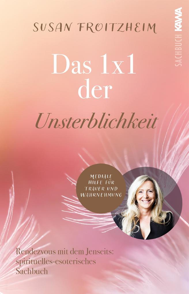 Produktbild: Das 1 x 1 der Unsterblichkeit | Susan Froitzheim
