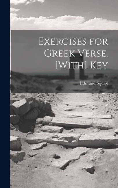 Produktbild: Exercises for Greek Verse. [With] Key | Edmund Squire