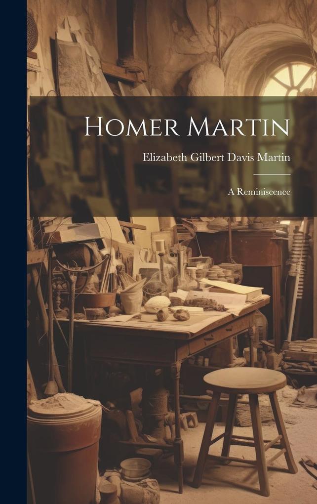 Produktbild: Homer Martin: A Reminiscence