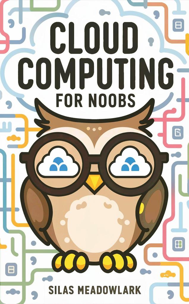 Produktbild: Cloud Computing For Noobs | Silas Meadowlark