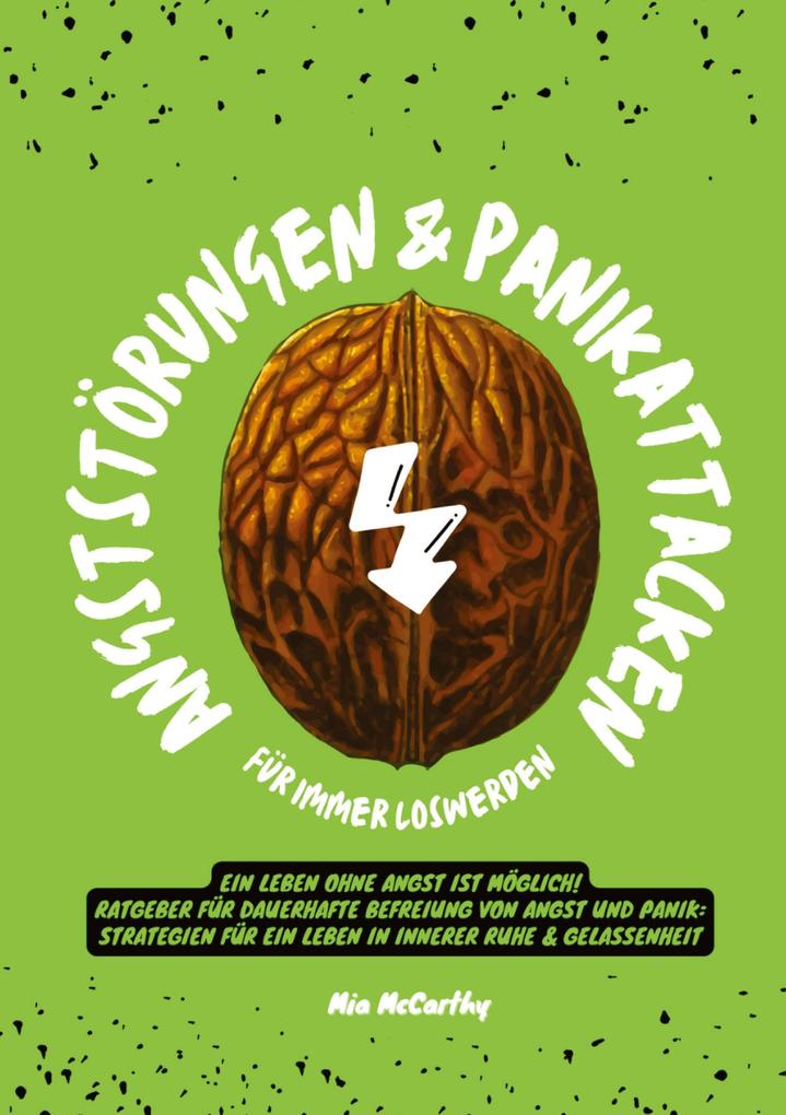 Produktbild: Angststörungen & Panikattacken für immer loswerden: Ein Leben ohne Angst ist möglich! (Ratgeber für dauerhafte Befreiung von Angst und Panik: Strategien für ein Leben in innerer Ruhe & Gelassenheit) | Mia McCarthy