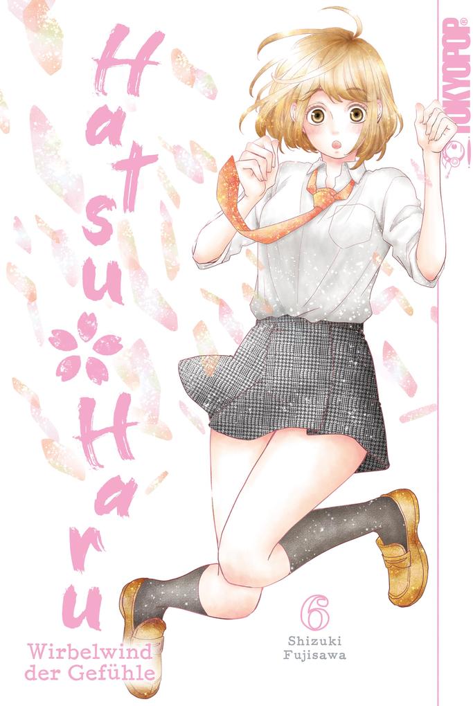 Produktbild: Hatsu * Haru - Wirbelwind der Gefühle, Band 06 | Shizuki Fujisawa
