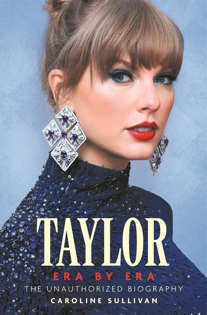 Produktbild: Taylor Swift: Era by Era | Caroline Sullivan