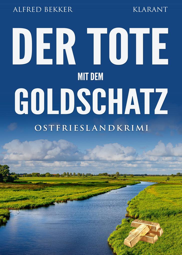 Produktbild: Der Tote mit dem Goldschatz. Ostfrieslandkrimi | Alfred Bekker