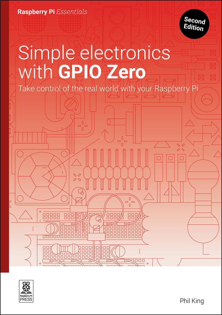 Produktbild: Simple electronics with GPIO Zero | Phil King