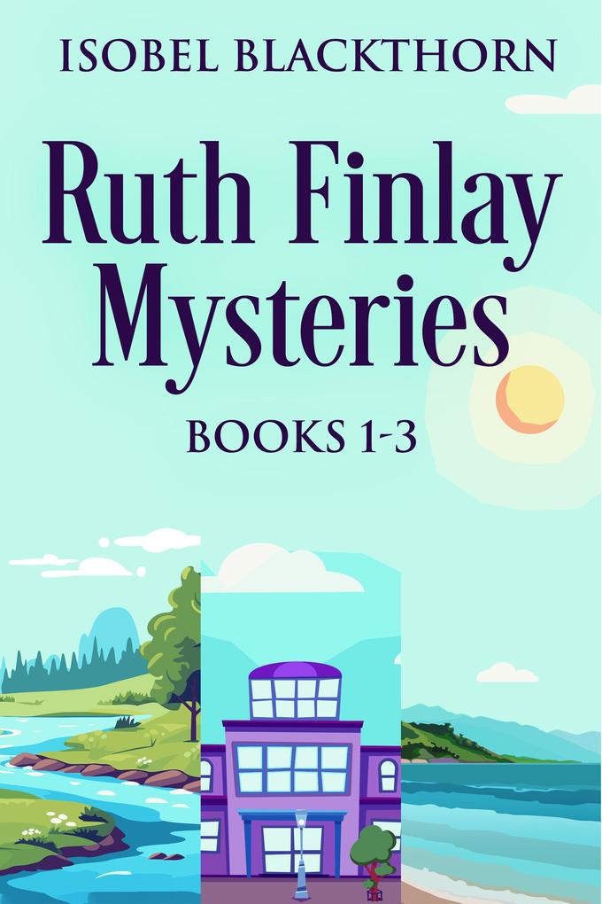 Produktbild: Ruth Finlay Mysteries - Books 1-3 | Isobel Blackthorn