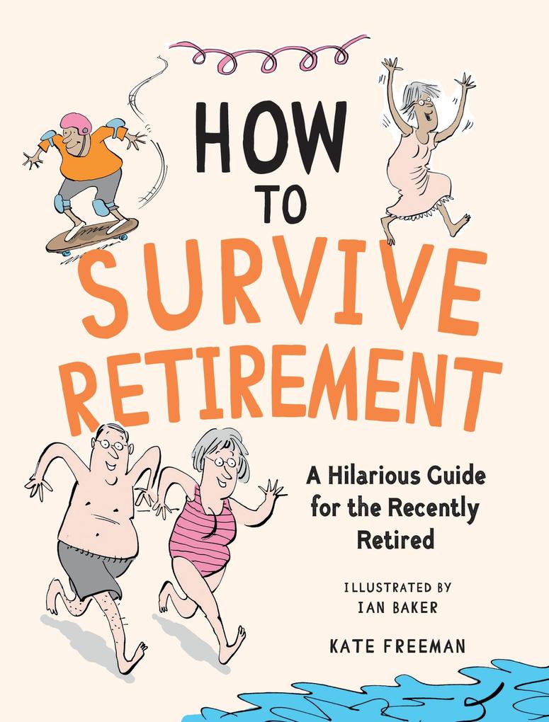 Produktbild: How to Survive Retirement | Kate Freeman