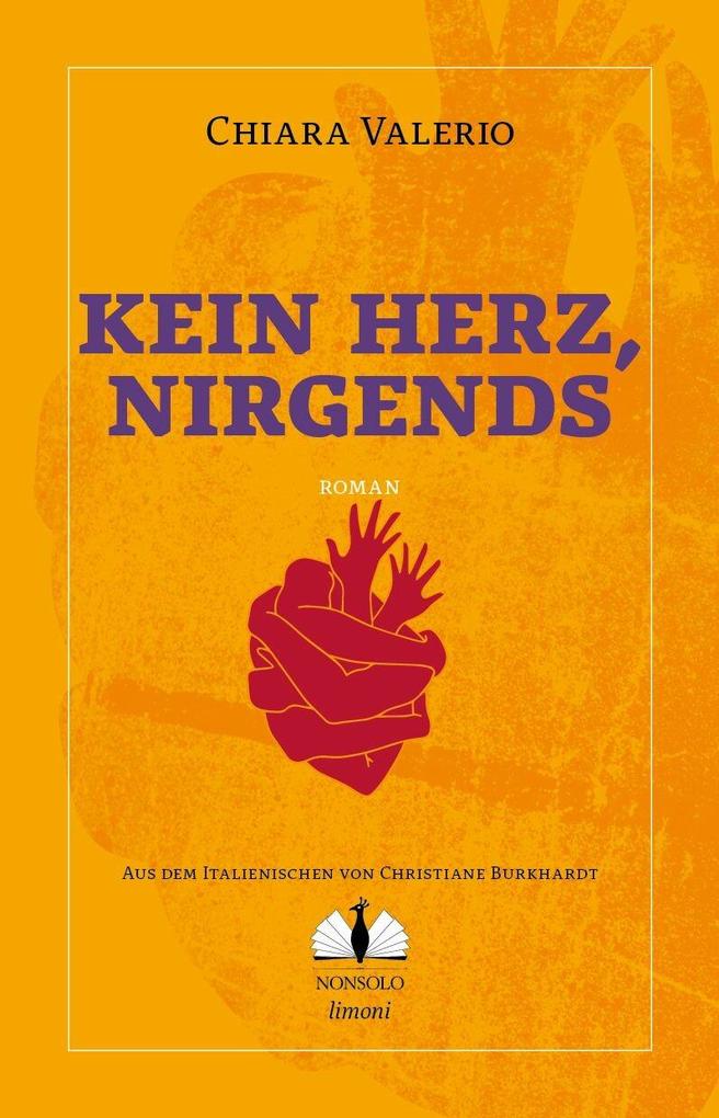 Produktbild: Kein Herz, nirgends | Chiara Valerio