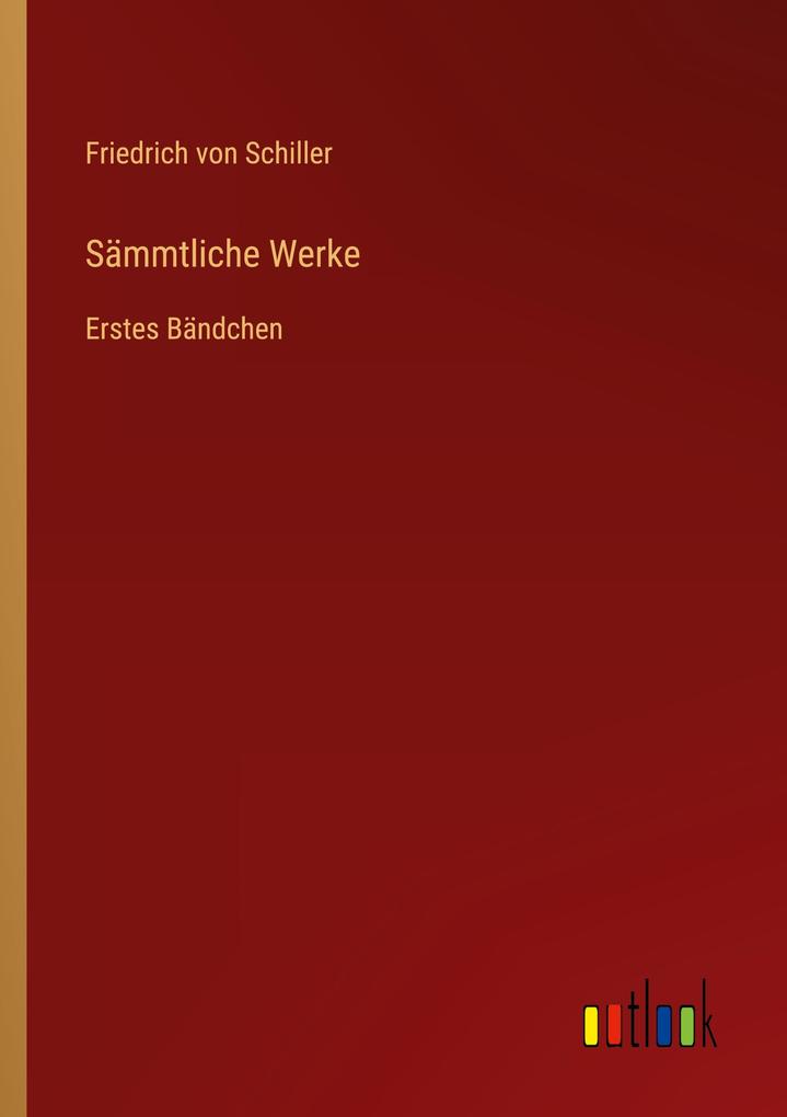 Produktbild: Sämmtliche Werke | Friedrich von Schiller