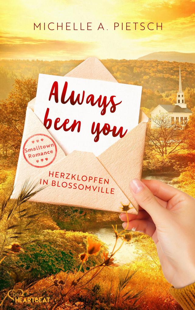 Produktbild: Always been you - Herzklopfen in Blossomville | Michelle A. Pietsch