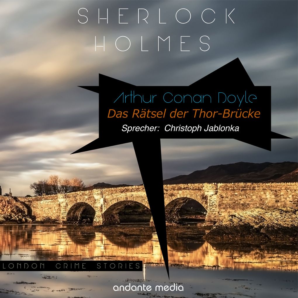 Produktbild: Sherlock Holmes - Das Rätsel der Thor-Brücke | Arthur Conan Doyle