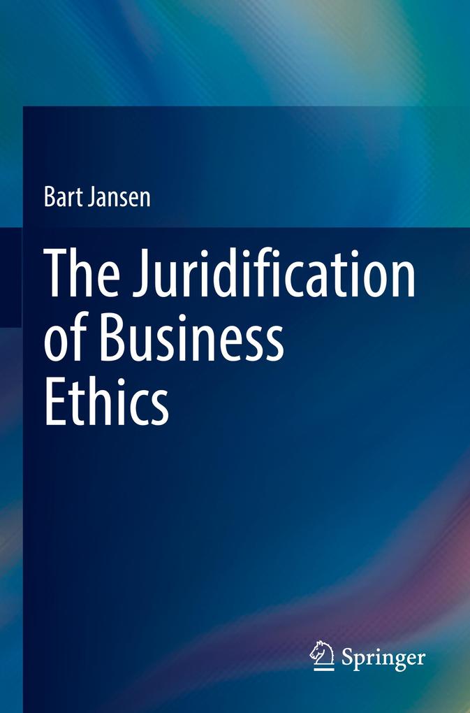 Produktbild: The Juridification of Business Ethics | Bart Jansen