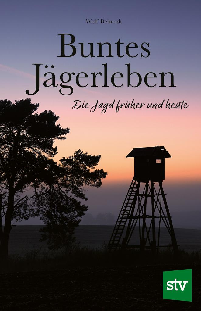 Produktbild: Buntes Jägerleben | Wolf Behrndt