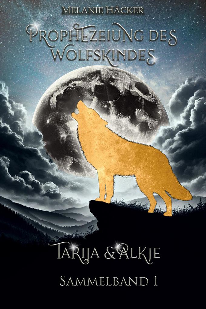 Produktbild: Prophezeiung des Wolfskindes: Sammelband 1 | Melanie Häcker