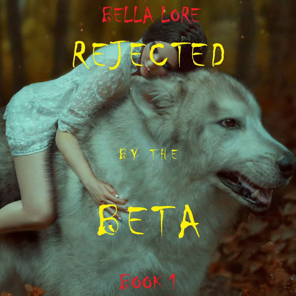 Produktbild: Rejected by the Beta: Book 1 | Bella Lore