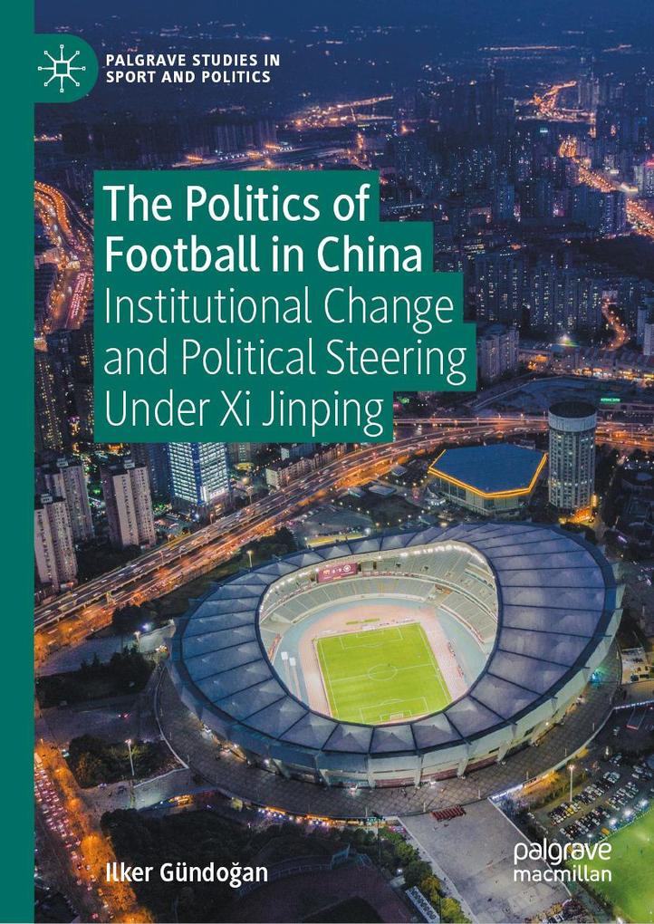 Produktbild: The Politics of Football in China | Ilker Gündoan, Ilker Gündogan