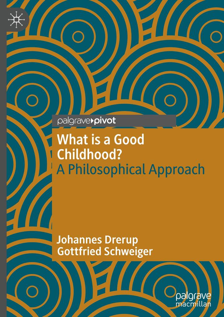 Produktbild: What is a Good Childhood? | Johannes Drerup, Gottfried Schweiger
