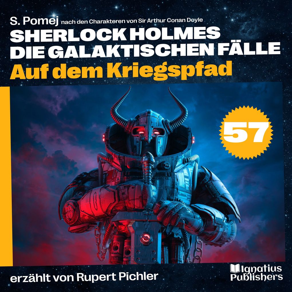 Produktbild: Auf dem Kriegspfad (Sherlock Holmes - Die galaktischen Fälle, Folge 57) | Sir Arthur Conan Doyle, S. Pomej