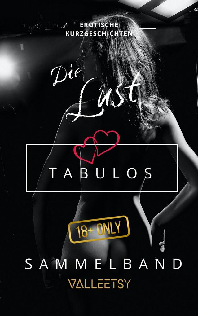 Produktbild: Die Lust | Tabulos | Sammelband (Erotik Bücher für Frauen und Männer, #4) | Maria Valleetsy