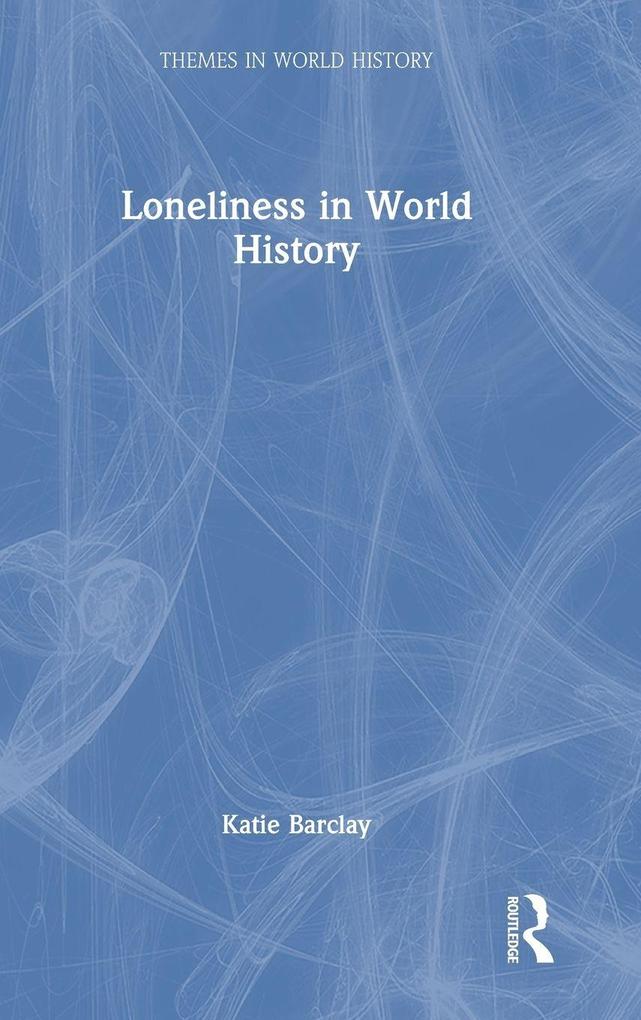 Produktbild: Loneliness in World History | Katie Barclay