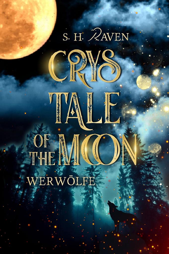 Produktbild: Crys Tale of the Moon: Werwölfe | S. H. Raven