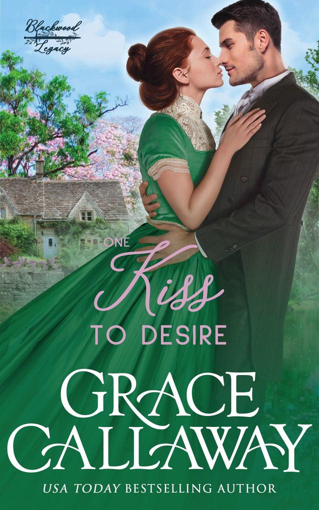 Produktbild: One Kiss to Desire (Blackwood Legacy, #1) | Grace Callaway