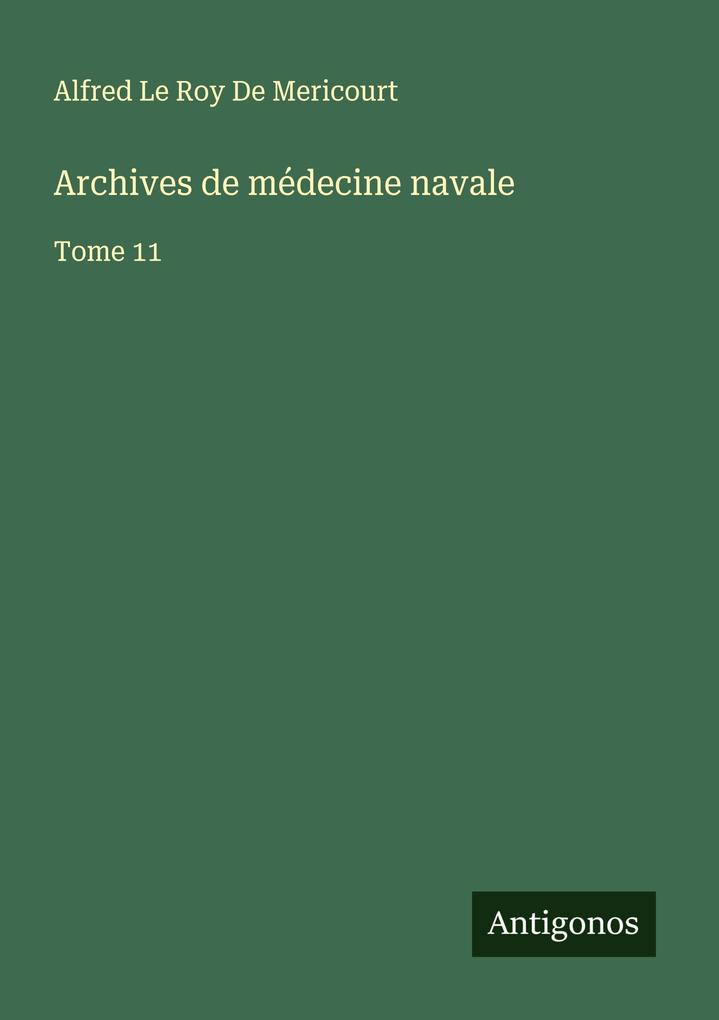 Produktbild: Archives de médecine navale | Alfred Le Roy de Mericourt