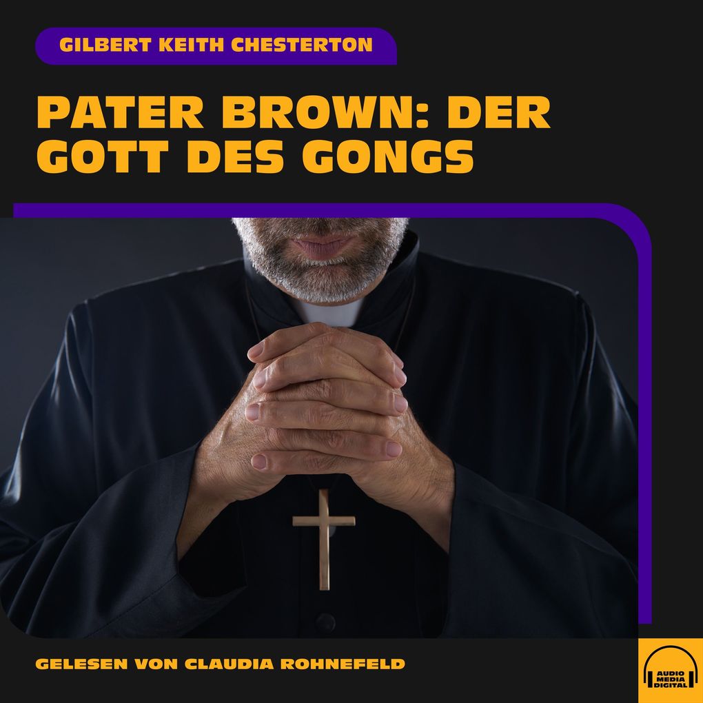 Produktbild: Pater Brown: Der Gott des Gongs | Gilbert Keith Chesterton