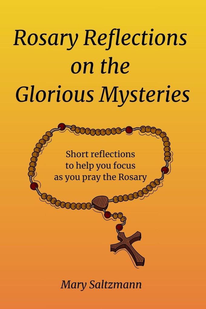 Produktbild: Rosary Reflections on the Glorious Mysteries | Mary Saltzmann