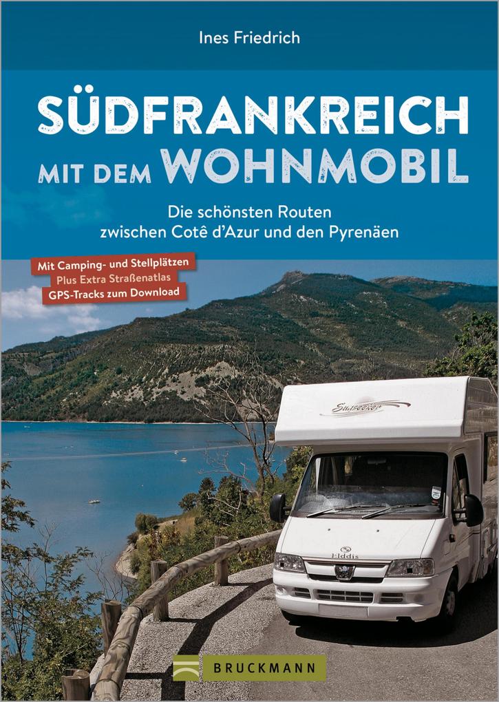 Produktbild: Südfrankreich mit dem Wohnmobil Die schönsten Routen zwischen Cotê d'Azur und den Pyrenäen Button: inkl. Provence | Ines Friedrich