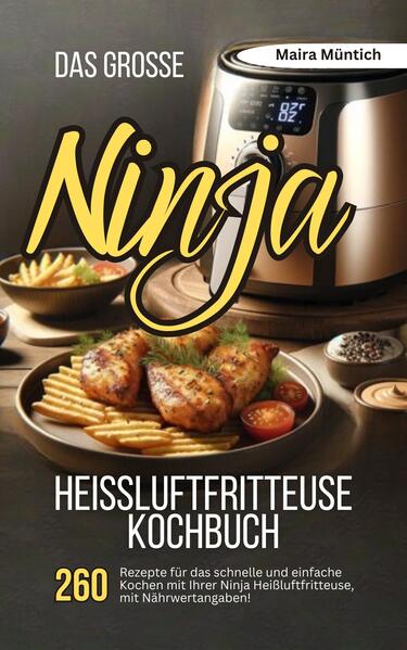 Produktbild: Das große Ninja Heißluftfritteuse Kochbuch | Maira Müntich
