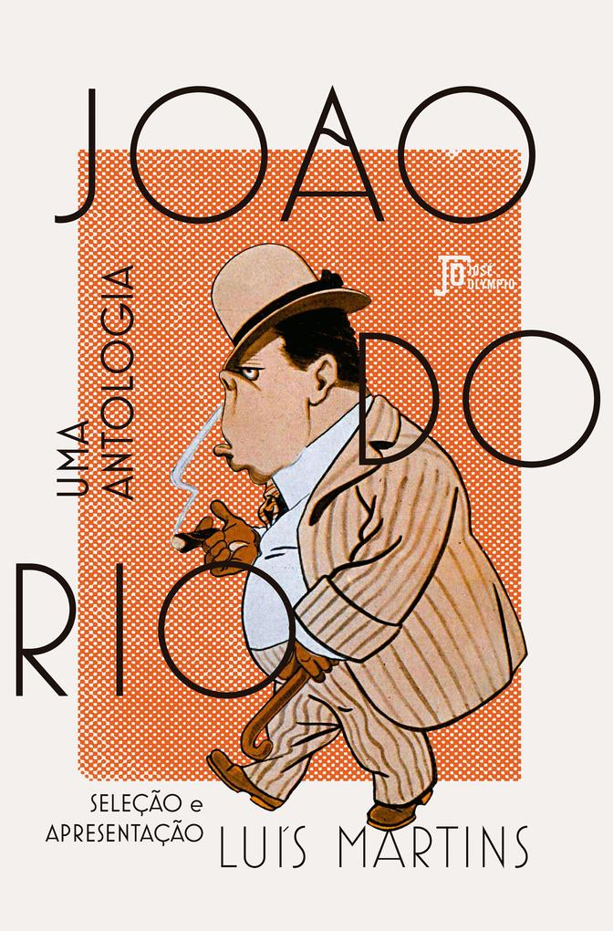 Produktbild: João do Rio: Uma antologia | Luís Martins