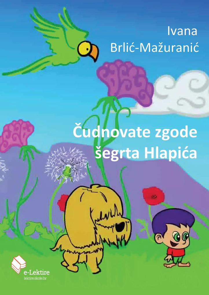 Produktbild: Cudnovate zgode Segrta Hlapica | Ivana Brlic-Mazuranic
