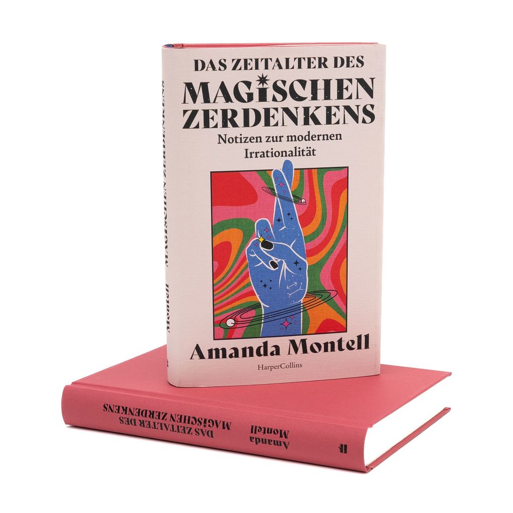 Weitere Ansicht: Das Zeitalter des magischen Zerdenkens. Notizen zur modernen Irrationalität | Amanda Montell