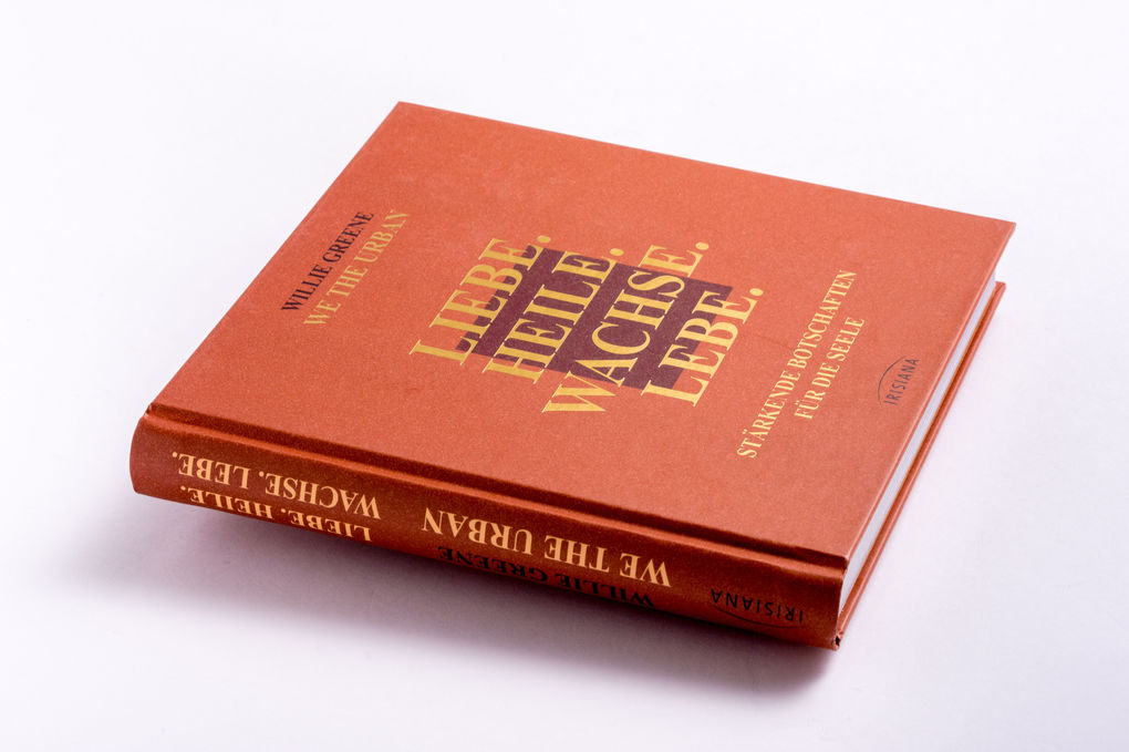 Weitere Ansicht: Liebe. Heile. Wachse. Lebe. | Willie Greene