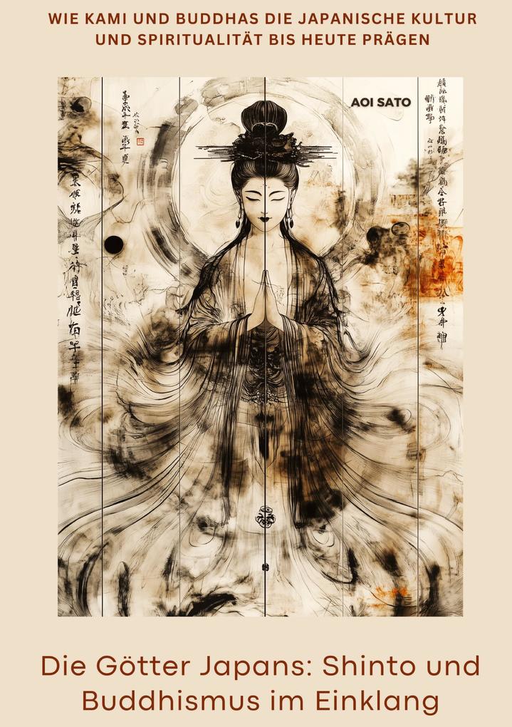 Produktbild: Die Götter Japans: Shinto und Buddhismus im Einklang | Aoi Sato