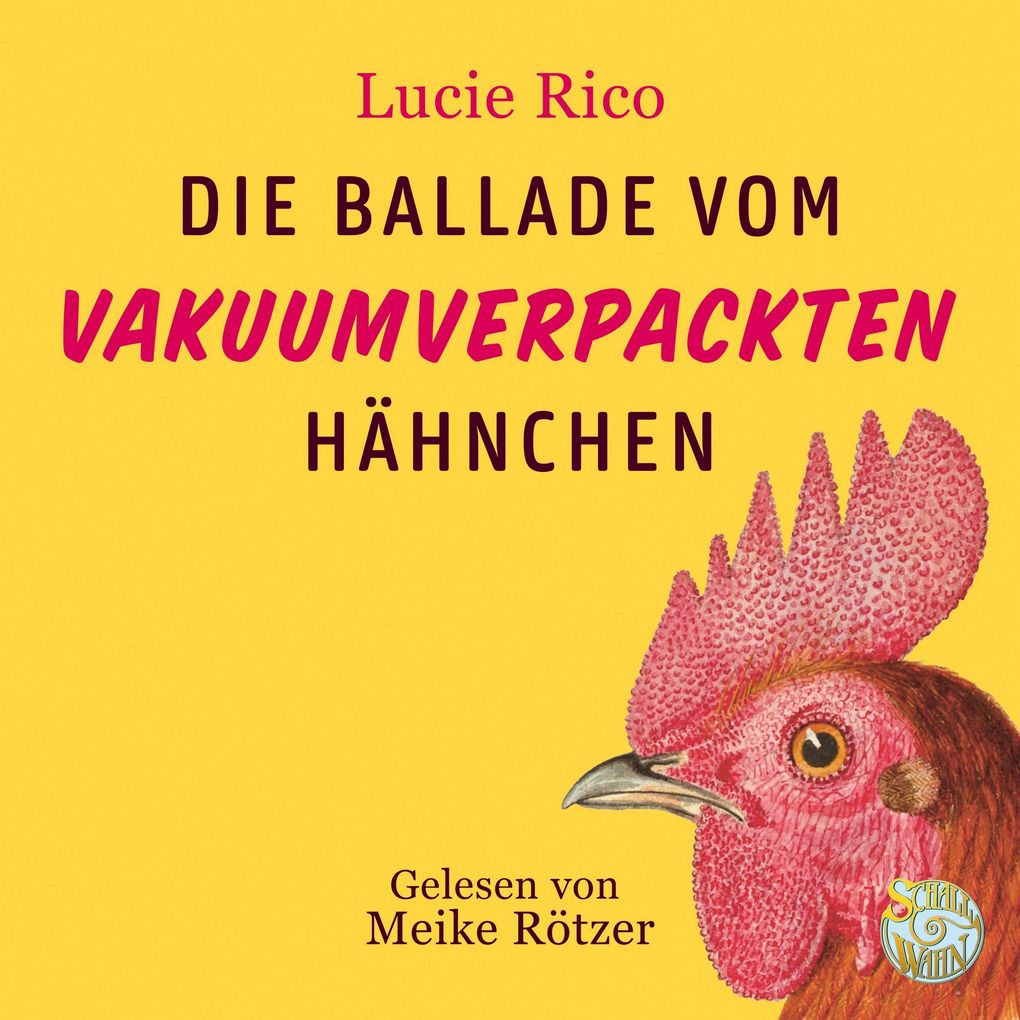 Produktbild: Die Ballade vom vakuumverpackten Hähnchen | Lucie Rico